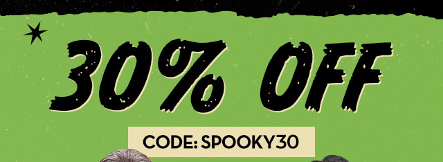 30% OFF with code: SPOOKY30