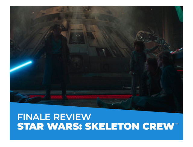 Star Wars: Skeleton Crew™ Finale Review