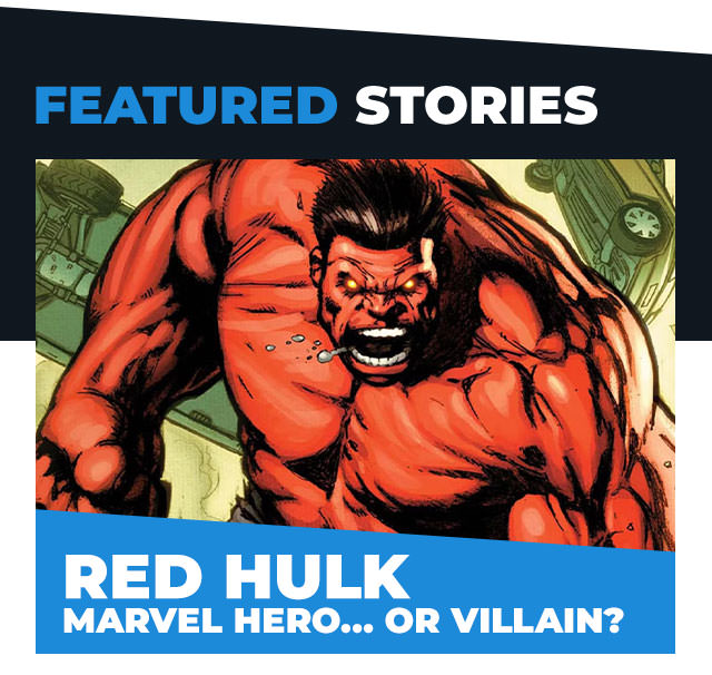 Red Hulk: Marvel Hero … or Villain?