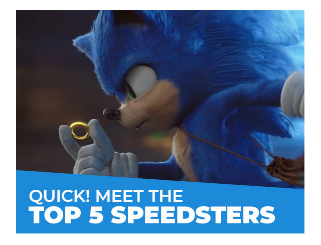 Quick! Meet the Top 5 Speedsters