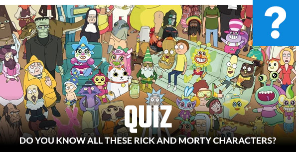 Quiz Do You Know All These Rick and Morty Characters?