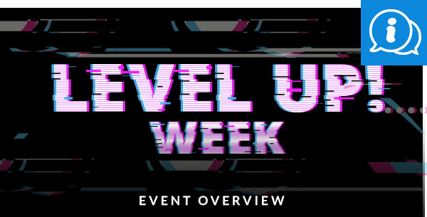 Level Up! Event Overview