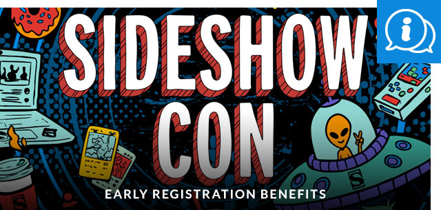 Sideshow Con Early Registration Benefits