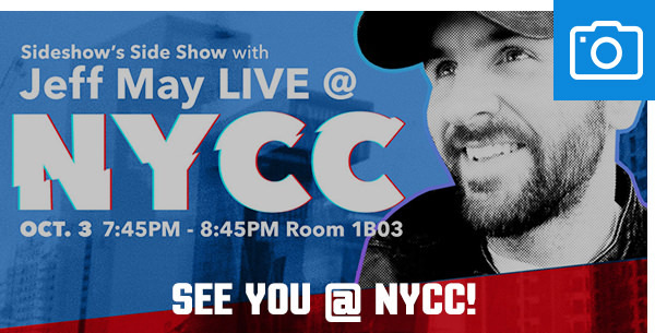 See Sideshow’s Side Show with Jeff May LIVE! at NYCC 2019